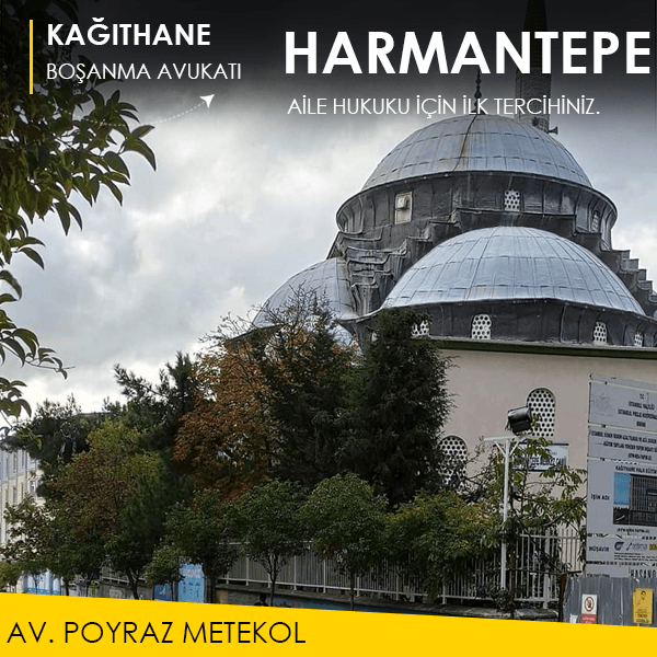 Harmantepe’de boşanmada haklarınızı güvenceye alın.