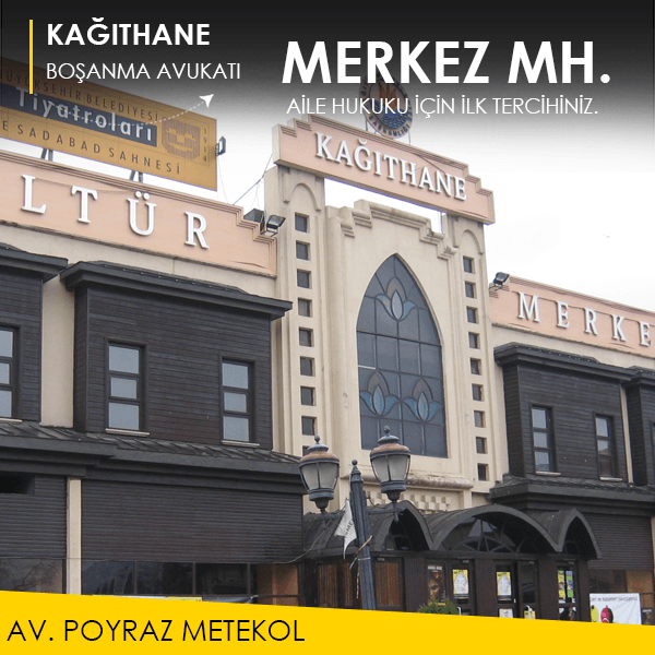 Kağıthane Merkez’de boşanmada haklarınızı netleştirin.