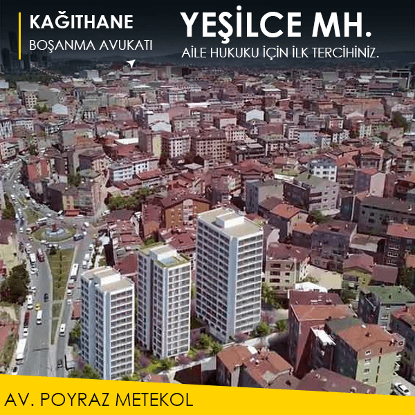 Yeşilce’de boşanma sürecinde haklarınızı koruyun.